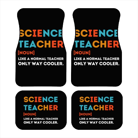 science Teacher Like a Normal Teacher Only Way Car Mats