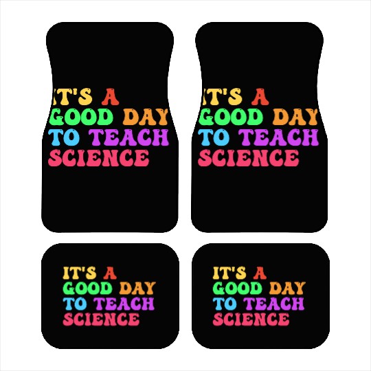 Funny Science Teacher It s A Good Day To Teach Car Mats