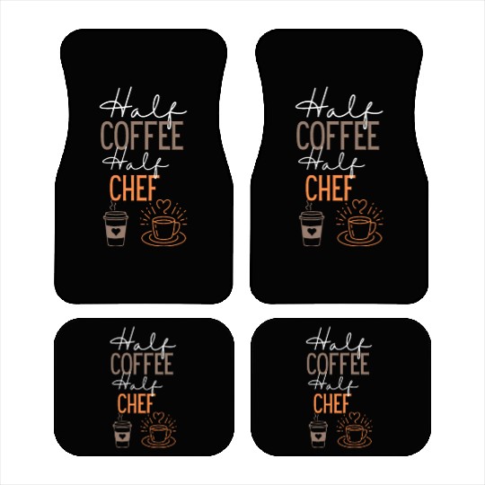 Half Coffee chef Coffee and chef Job Car Mats