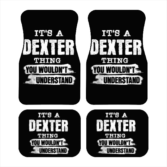 It's A Dexter Thing You Wouldn't Understand, First Car Mats