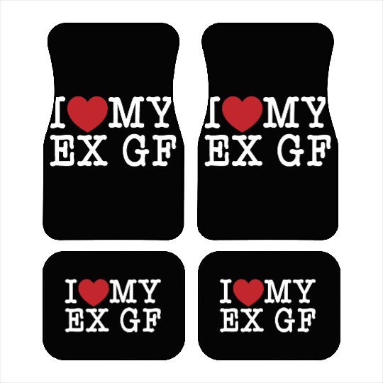 Funny I Love My Ex GF, I Love My Ex Girlfriend Car Mats