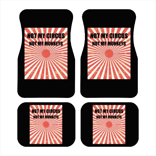 Not My Circus Not My Monkeys - Circus Carnival Car Mats