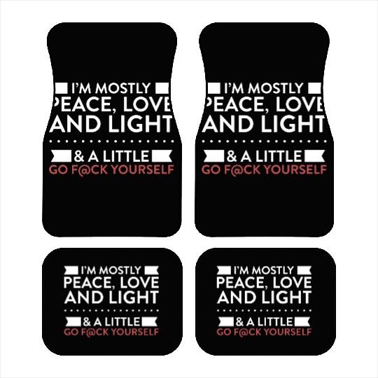 I m Mostly Peace Love And Light Car Mats