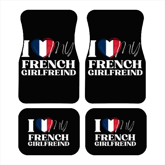 I Love My French Girlfriend Multi Nationality Shir Car Mats