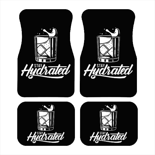 Stay Hydrated Funny Alcohol Lover Design Car Mats