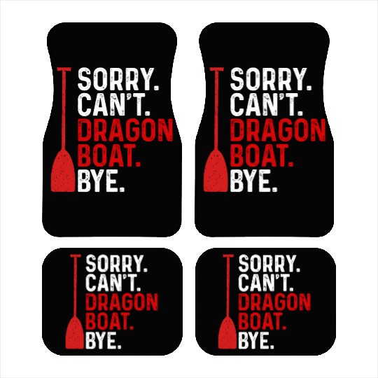 Funny Sorry. Can't. Dragon Boat. Bye Racing Paddle Car Mats