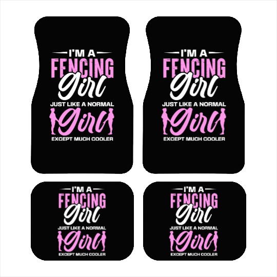 I'm A Fencing Girl Just Like A Normal Girl Car Mats