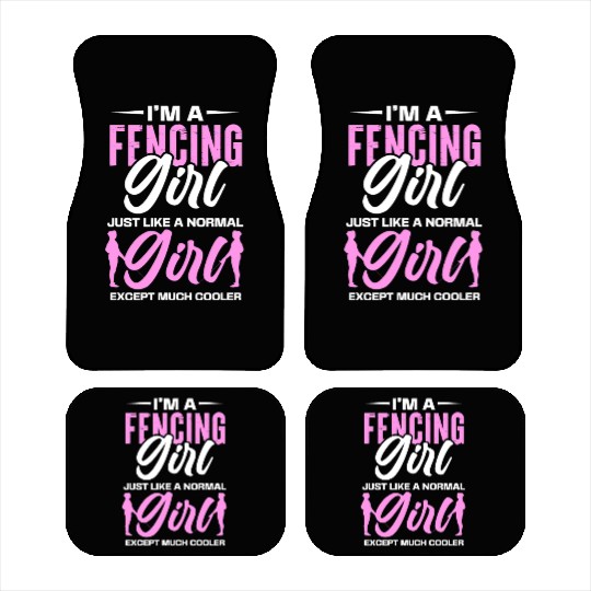 I'm A Fencing Girl Just Like A Normal Girl Car Mats