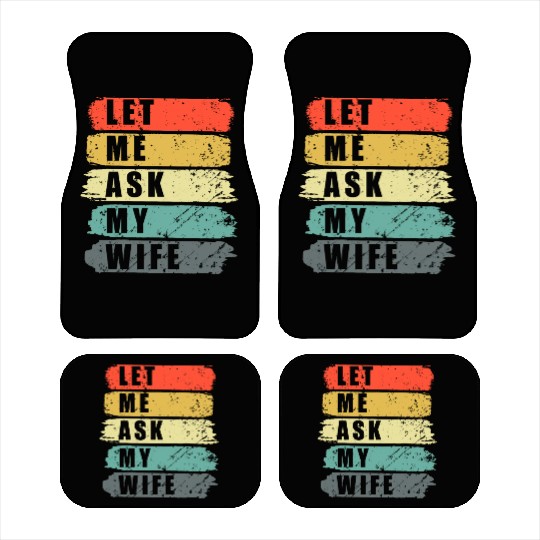 Let Me Ask My Wife Funny Humor Couples Car Mats