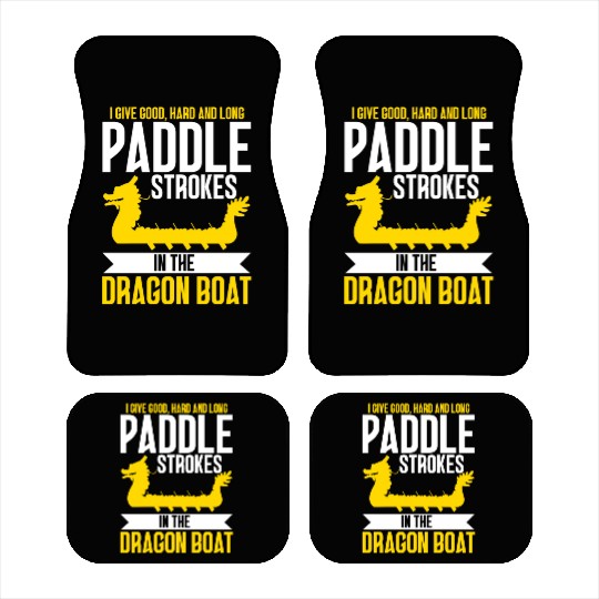 Funny Good Hard Long Paddle Strokes In Dragon Boat Car Mats