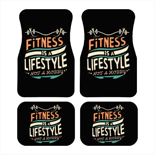 FITNESS IS A LIFESTYLE NOT A HOBBY, Car Mats