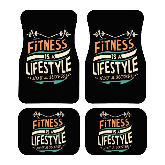 FITNESS IS A LIFESTYLE NOT A HOBBY, Car Mats