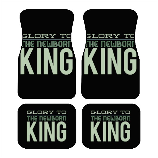 Glory To The Newborn King Car Mats