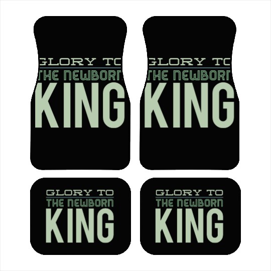 Glory To The Newborn King Car Mats