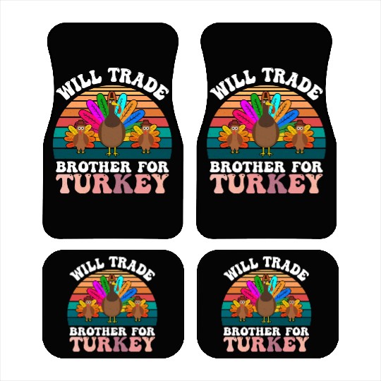 Will Trade Brother For Turkey Car Mats