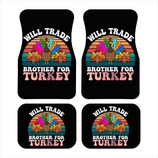 Will Trade Brother For Turkey Car Mats