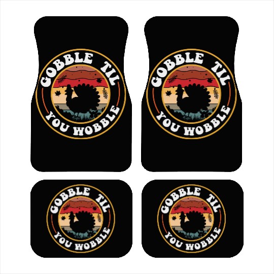 Gobble Til You Wobble Car Mats