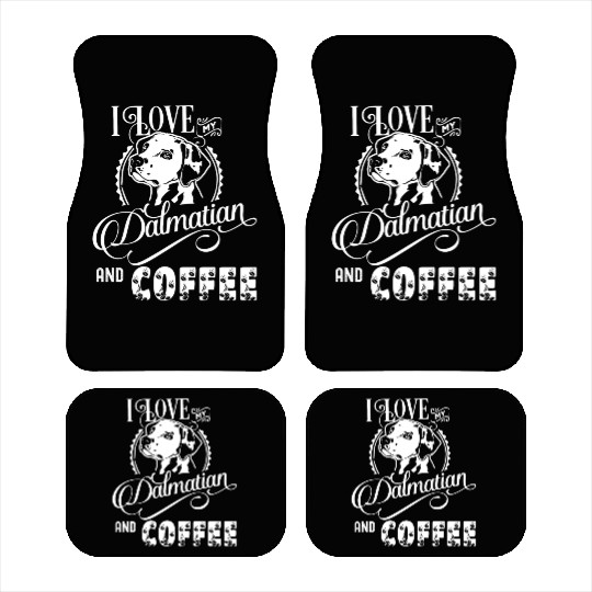 I Love My Dalmatian And Coffee Car Mats