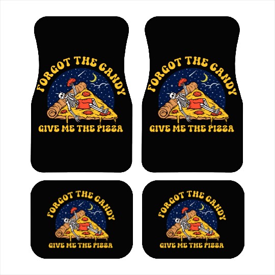 forget the candy give me the pizza Car Mats