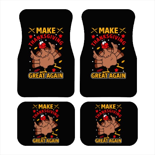 MAKE THANKSGIVING GREAT AGAIN Car Mats