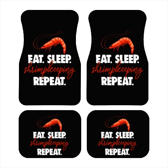 Eat Sleep shrimp Keeping Repeat Car Mats