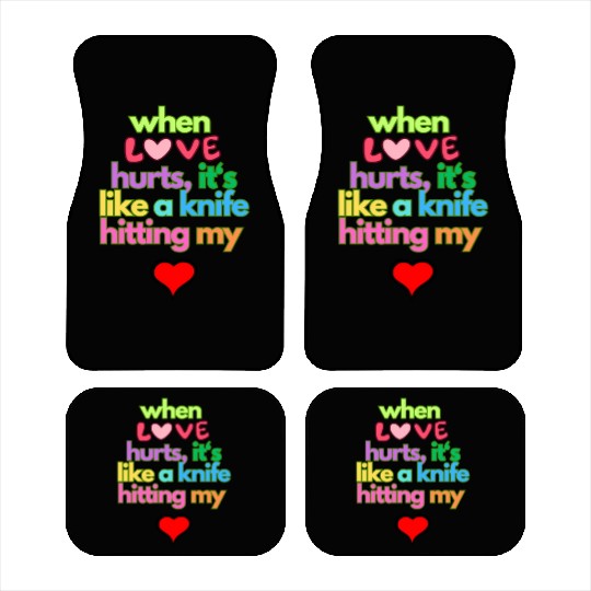 when love hurts Car Mats