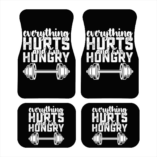 Everything Hurts And I'm Hungry Gym Car Mats