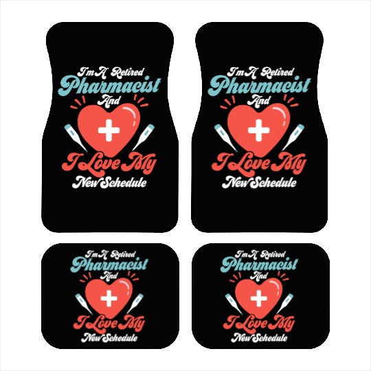 I'm A Retired Pharmacist Pharmacy Medical Tech Car Mats