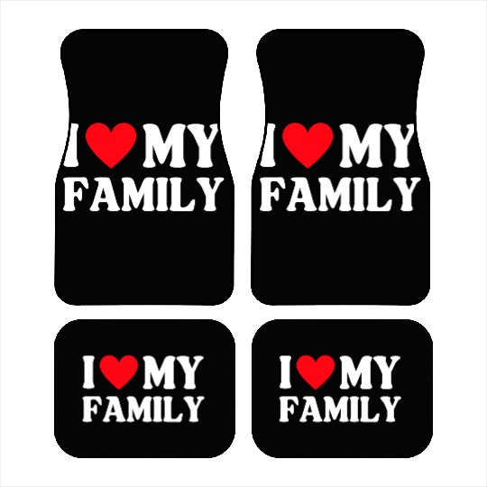 I Love My Family Women Men Saying Car Mats