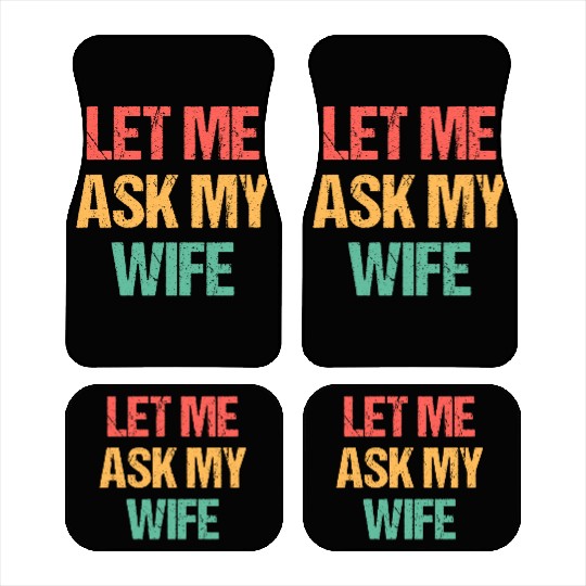 Let Me Ask My Wife Funny Car Mats