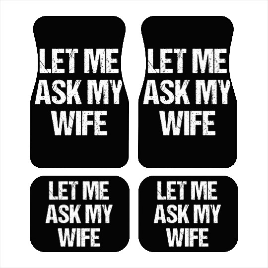 Let Me Ask My Wife Funny Car Mats