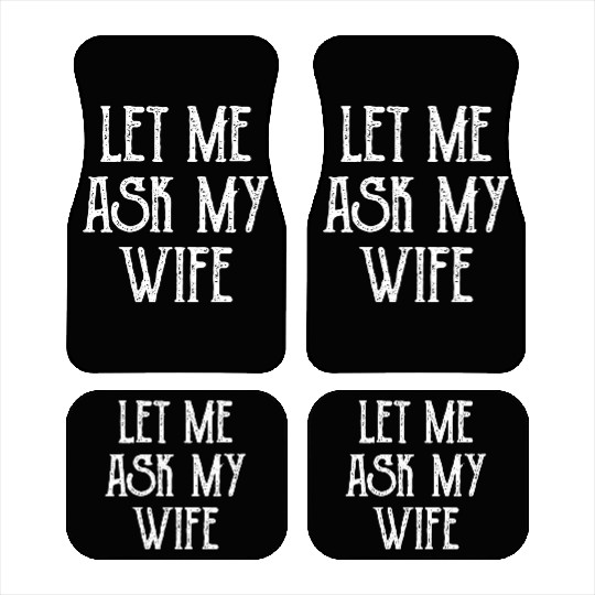 Let Me Ask My Wife Funny Car Mats