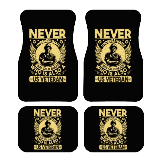 underestimate an Old Man who is also a us veteran Car Mats
