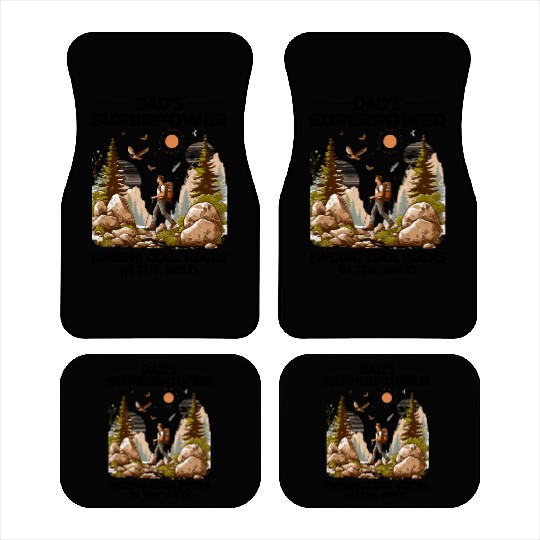 Rock Collecting Dad Nature Wilderness Adventure Car Mats