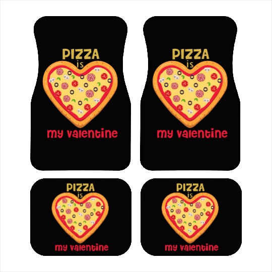 PIZZA IS MY VALENTINE Car Mats