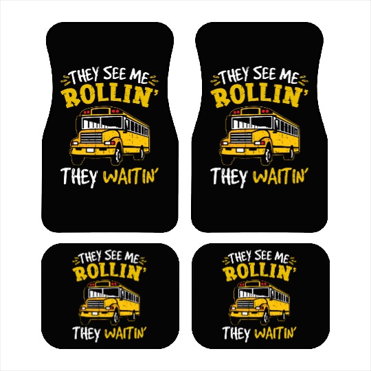 School Bus They See Me Rolling Waiting Bus Driver Car Mats