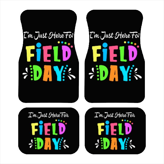 School Field Day Teacher I m Just Here For Field Car Mats