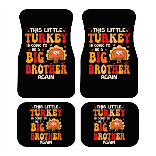 This Lil Turkey Going To Be A Big Brother Again Car Mats