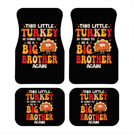 This Lil Turkey Going To Be A Big Brother Again Car Mats