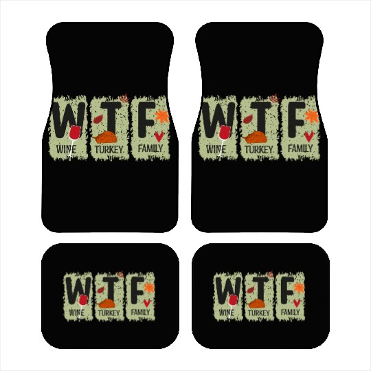 WTF Wine Turkey Family Car Mats Funny Thanksgiving