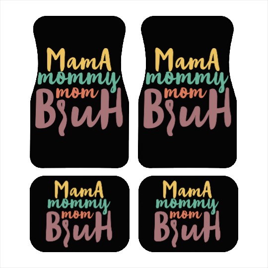 Mama Mommy Mom Bruh Car Mats