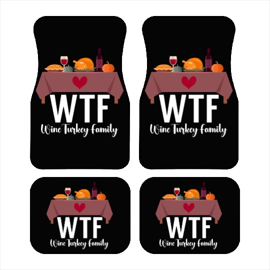 Thanksgiving WTF Wine Turkey Family Fall Harvest Car Mats