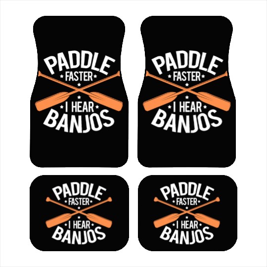 Paddle Faster I Hear Banjos Car Mats