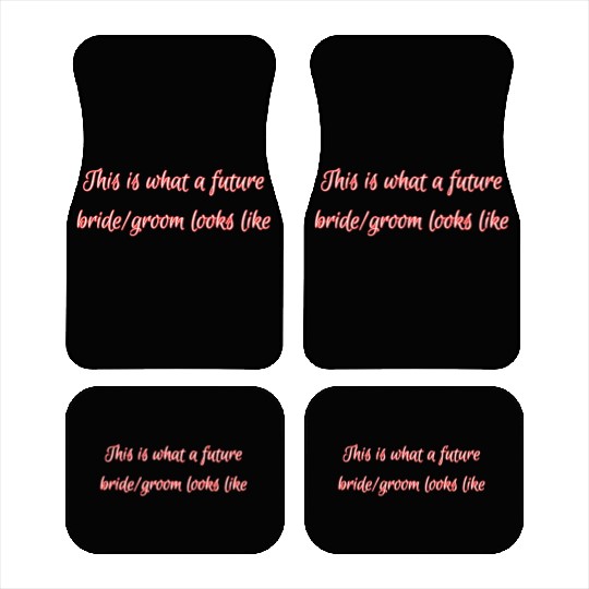 This is what a future bride/groom looks like. Car Mats