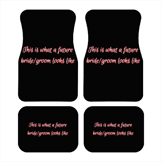 This is what a future bride/groom looks like. Car Mats