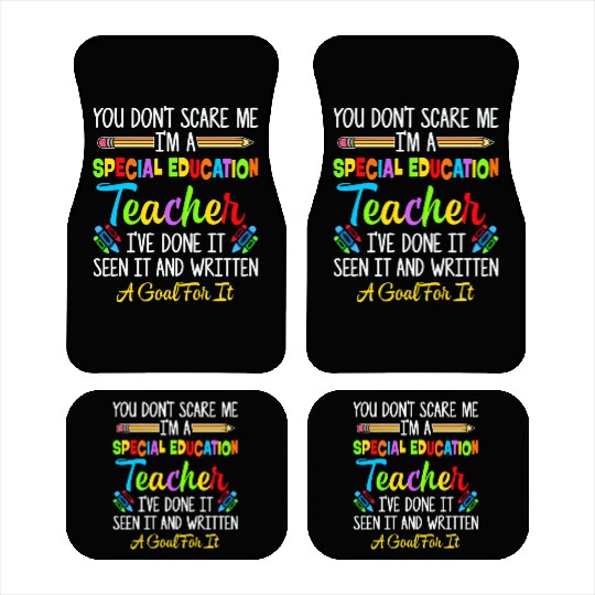 You Dont Scare Me Im A Special Education Teacher Car Mats
