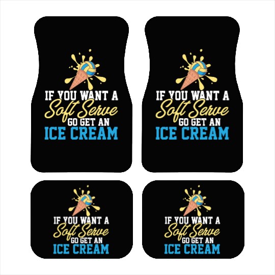 Funny Volleyball If You Want A Soft Serve Go Get Car Mats