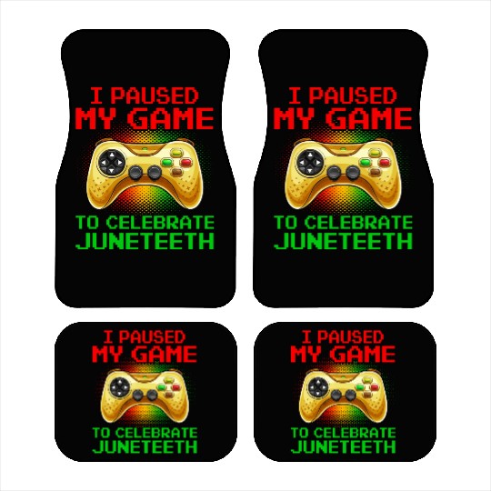 Juneteenth Gamer I Paused My Game To Celebrate Car Mats