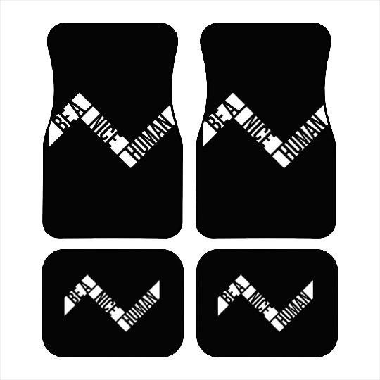 Be A Nice Human Motivate Good Kindness Quote Car Mats