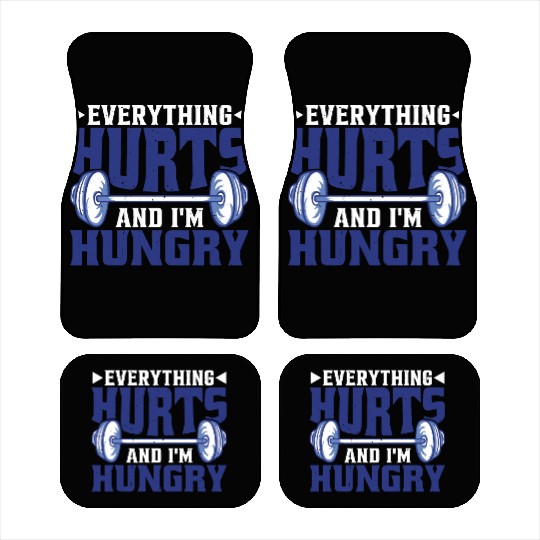 Everything Hurts And I'm Hungry 6 Car Mats